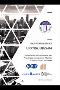 📂 D-01_Final Inception Report of Consultancy Services for  Vulnerability Assessment and Prioritized Investment Plan for critical assets Sub-components B1a, B1b, B1c, under Package No. URP/RAJUK/S-4-এর কভার ইমেজ